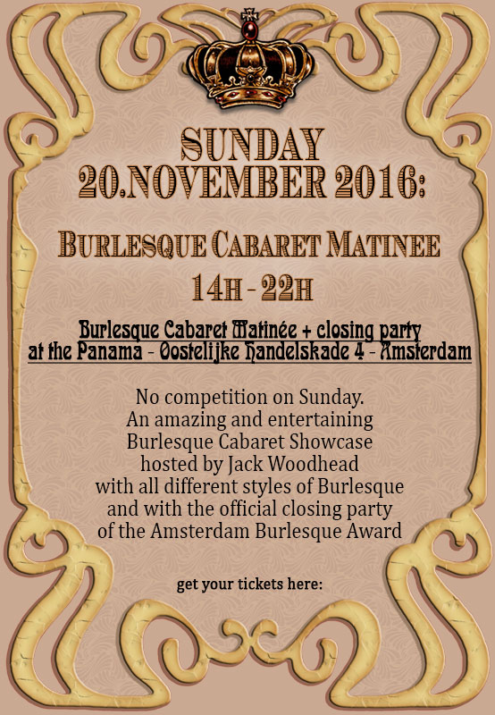Amsterdam Burlesque Award - Sunday Matin&eacute;e Burlesque Showcase - no competition on Sunday, but a great Burlesqueshowcase and party!